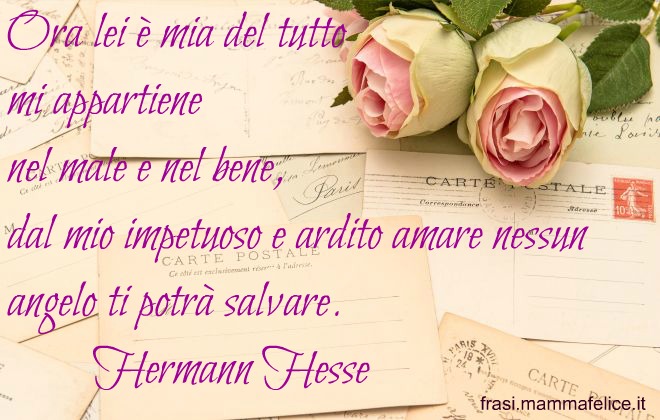 Frasi Per Matrimonio Hermann Hesse.Poesie D Amore Famose Di Hermann Hesse Frasi Mammafelice